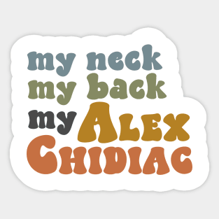 My Neck, My Back, My Alex Chidiac Sticker